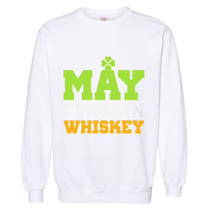 St. Patricks Shamrock Funny Drinking May Contain Whiskey Garment-Dyed Sweatshirt