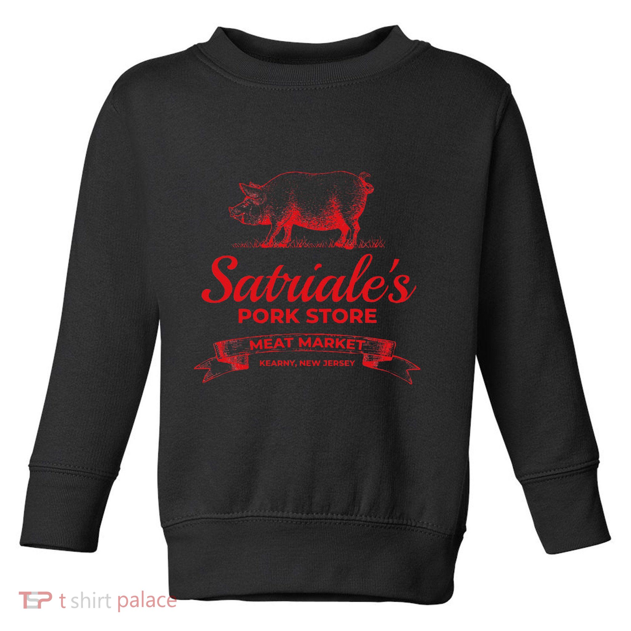 Satriale’S Pork Store Kearny New Jersey Toddler Sweatshirt