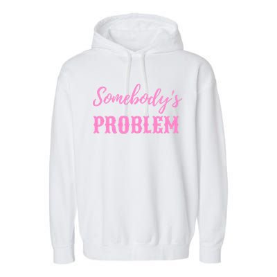 SomebodyS Problem Garment-Dyed Fleece Hoodie