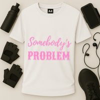 SomebodyS Problem Performance Shirt