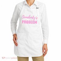 SomebodyS Problem Apron