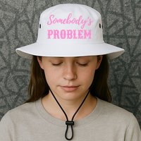 SomebodyS Problem Bucket Hat