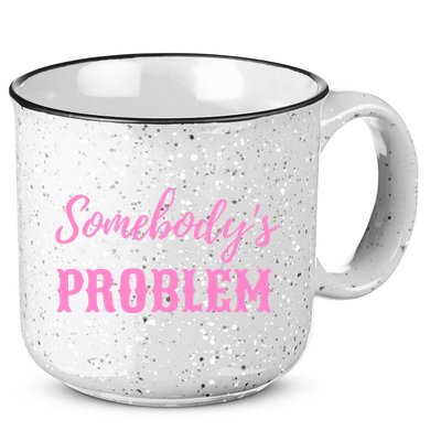 SomebodyS Problem 15oz Campfire Ceramic Mug
