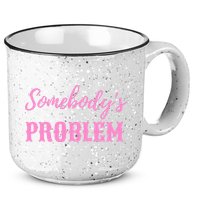 SomebodyS Problem 15oz Campfire Ceramic Mug