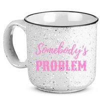 SomebodyS Problem 15oz Campfire Ceramic Mug