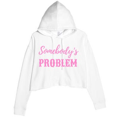 SomebodyS Problem Crop Fleece Hoodie