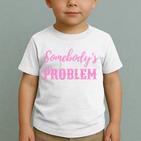 SomebodyS Problem Toddler T-Shirt