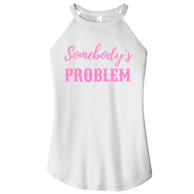 SomebodyS Problem Women's Perfect Tri Rocker Tank