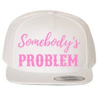 SomebodyS Problem Wool Snapback Cap