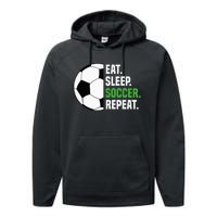 Soccer Player Soccer Lover Eat Sleep Soccer Repeat Performance Fleece Hoodie