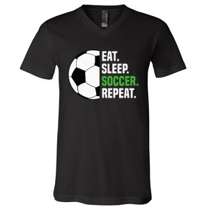 Soccer Player Soccer Lover Eat Sleep Soccer Repeat V-Neck T-Shirt