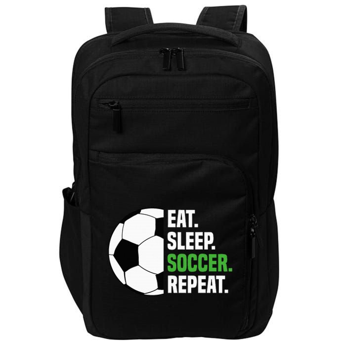 Soccer Player Soccer Lover Eat Sleep Soccer Repeat Impact Tech Backpack