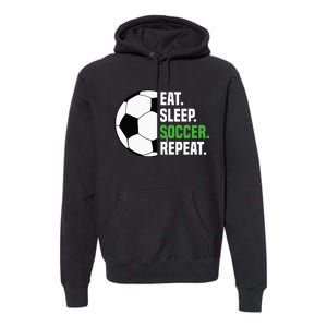 Soccer Player Soccer Lover Eat Sleep Soccer Repeat Premium Hoodie