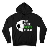 Soccer Player Soccer Lover Eat Sleep Soccer Repeat Tall Hoodie