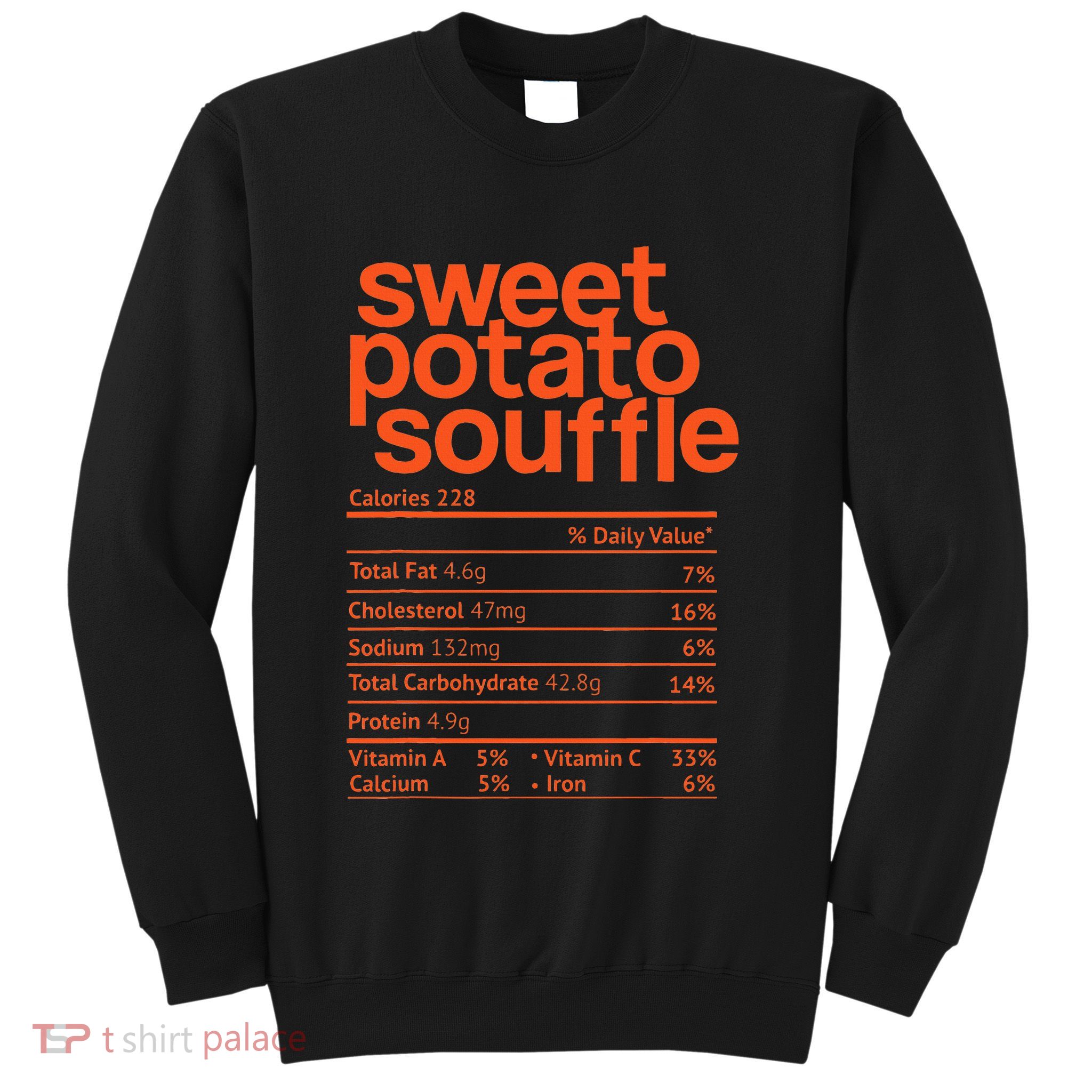 Sweet Potato Souffle Nutrition Facts Thanksgiving Christmas Sweatshirt
