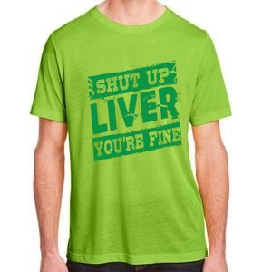 Saint Patrick Shut Up Liver You Are Fine Green Beer Ing Gift Adult ChromaSoft Performance T-Shirt