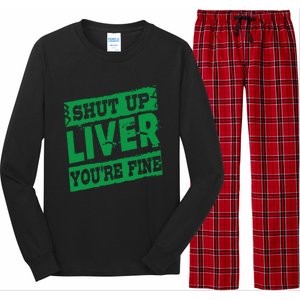 Saint Patrick Shut Up Liver You Are Fine Green Beer Ing Gift Long Sleeve Pajama Set