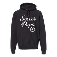 Soccer Papa Premium Hoodie