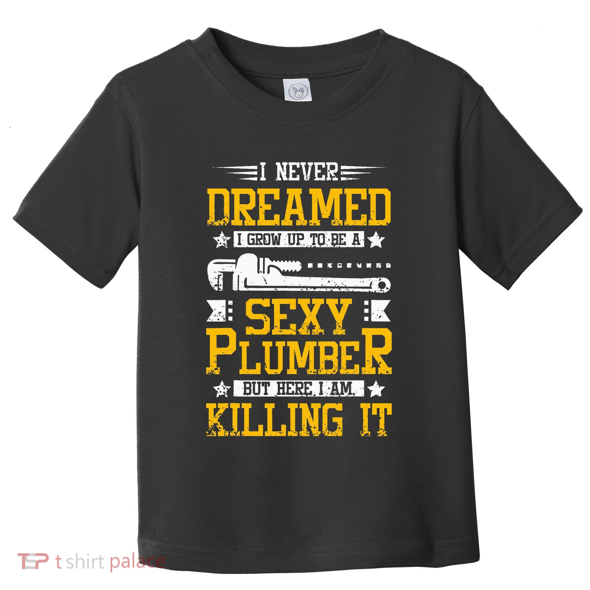 Sexy Plumber Toddler T-Shirt
