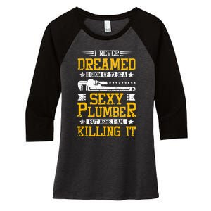 Sexy Plumber Women's Tri-Blend 3/4-Sleeve Raglan Shirt