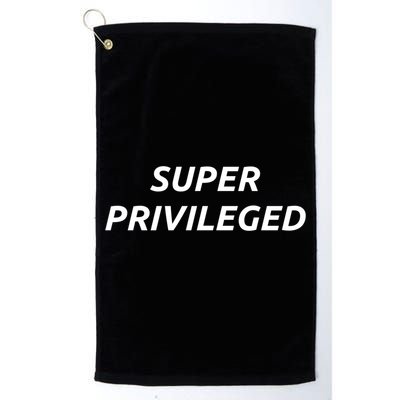 Super Privileged Social Justice Hu Rights Gift Golf Towel