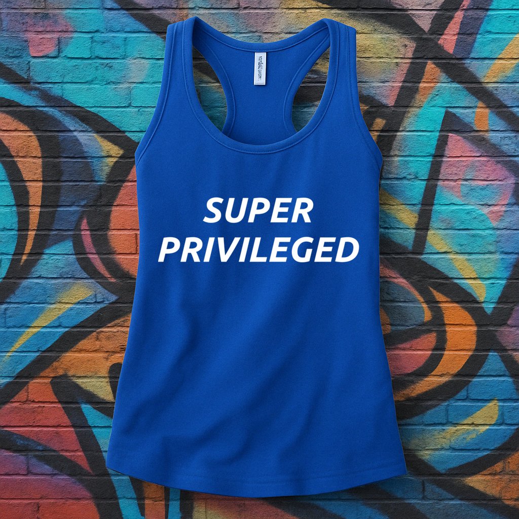 Super Privileged Social Justice Hu Rights Gift Womens Tank Top
