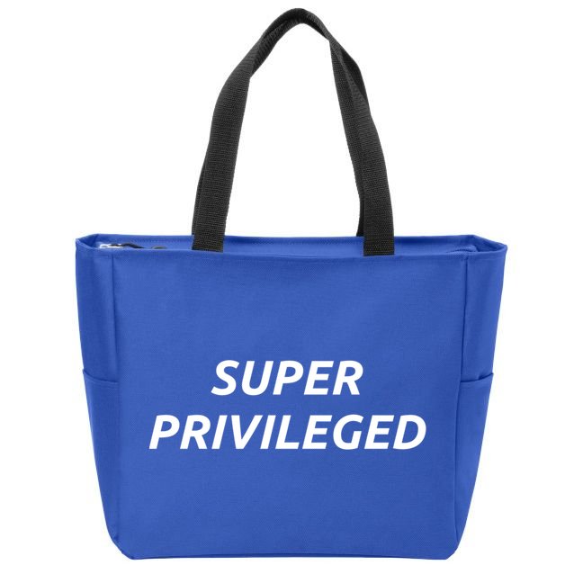 Super Privileged Social Justice Hu Rights Gift Zip Tote Bag