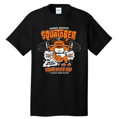 Sorinex Presents Squatober Squats Never Stop Tall T-Shirt