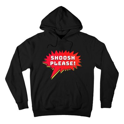 Shoosh Please! Hoodie