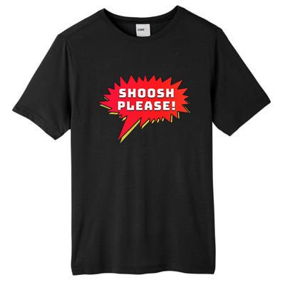 Shoosh Please! Tall Fusion ChromaSoft Performance T-Shirt