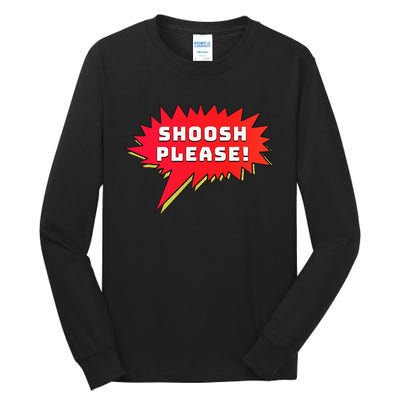 Shoosh Please! Tall Long Sleeve T-Shirt