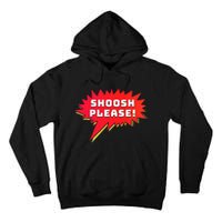 Shoosh Please! Tall Hoodie