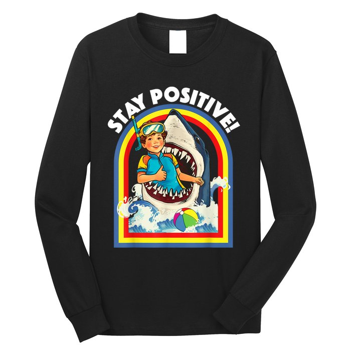 Stay Positive Shark Lover Wildlife Ocean Sea Animal Lover Long Sleeve Shirt