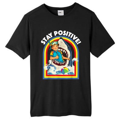 Stay Positive Shark Lover Wildlife Ocean Sea Animal Lover Tall Fusion ChromaSoft Performance T-Shirt