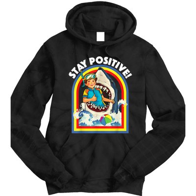 Stay Positive Shark Lover Wildlife Ocean Sea Animal Lover Tie Dye Hoodie