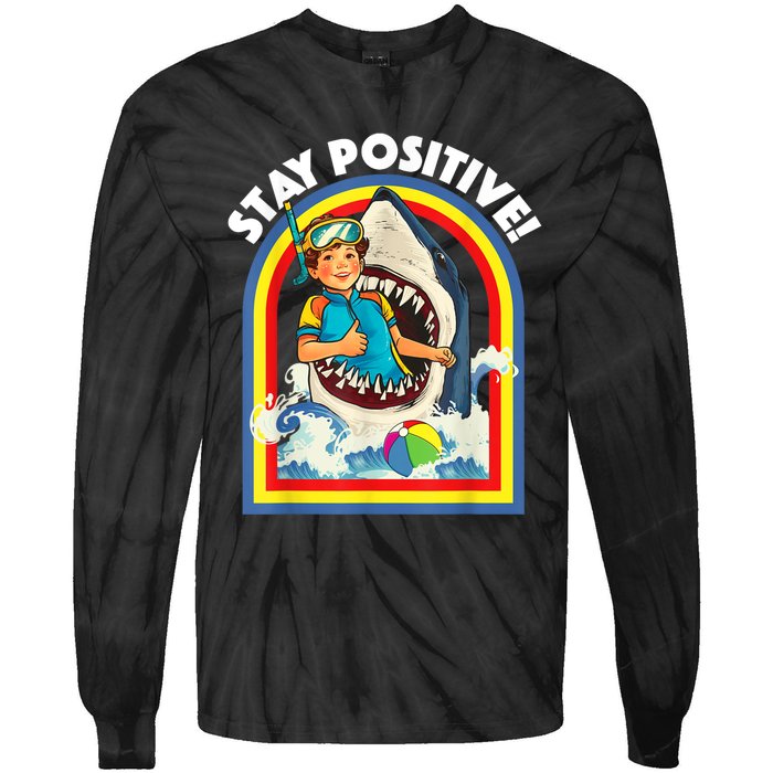 Stay Positive Shark Lover Wildlife Ocean Sea Animal Lover Tie-Dye Long Sleeve Shirt