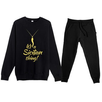 Sicilian Pride Sicilian Horn ItS And Sicilian Thing Premium Crewneck Sweatsuit Set