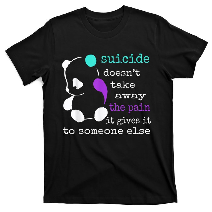 Suicide Pain Semicolon Gift Suicide Prevention Awareness T-Shirt