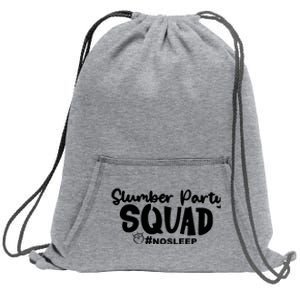 Slumber Party Squad No Sleep, Girl's Weekend Sweatshirt Cinch Pack Bag