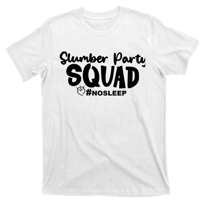 Slumber Party Squad No Sleep, Girl's Weekend T-Shirt