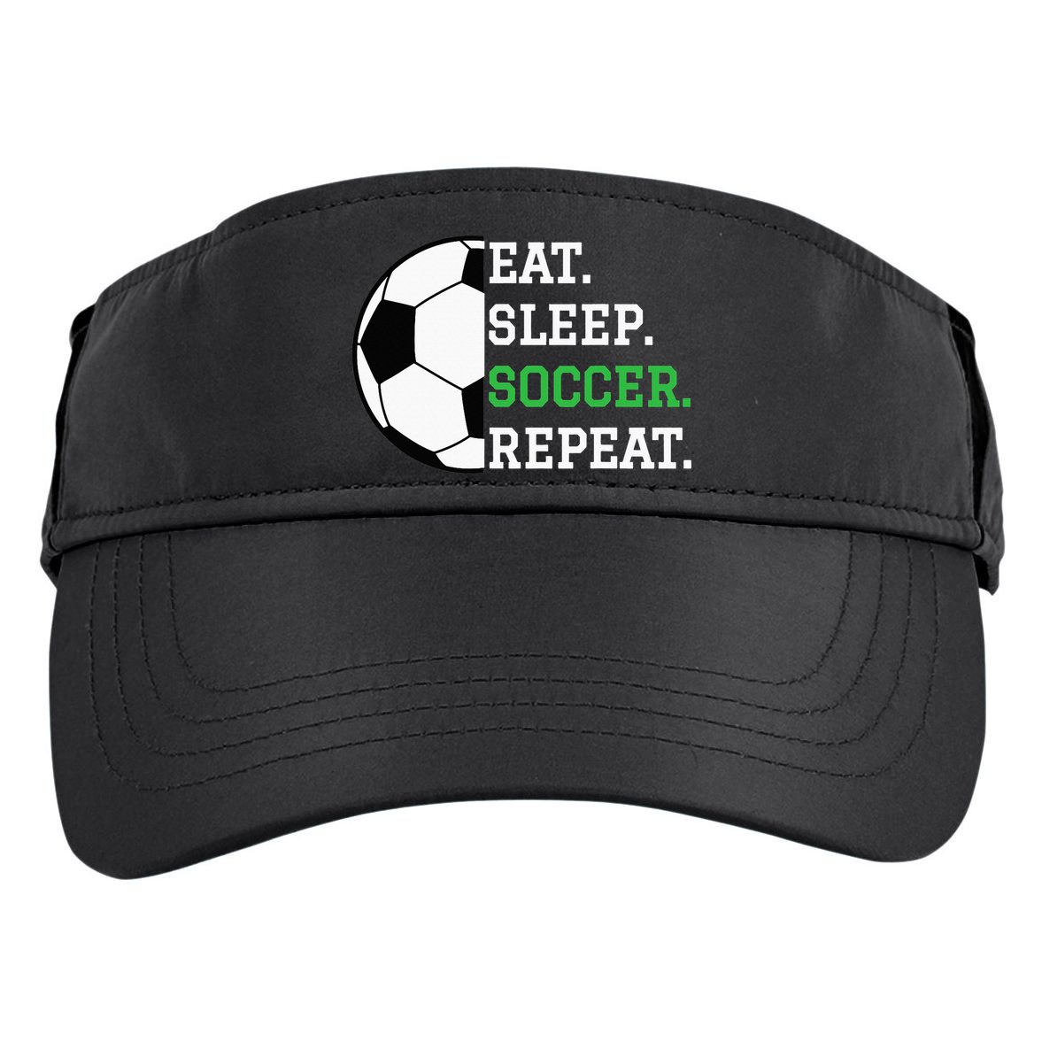 Soccer Player Soccer Lover Eat Sleep Soccer Repeat Adult Drive Performance Visor