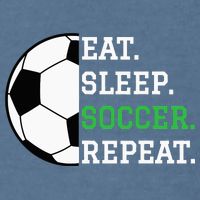Soccer Player Soccer Lover Eat Sleep Soccer Repeat Garment-Dyed Sweatshirt