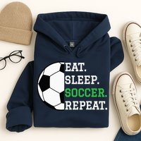 Soccer Player Soccer Lover Eat Sleep Soccer Repeat Hoodie