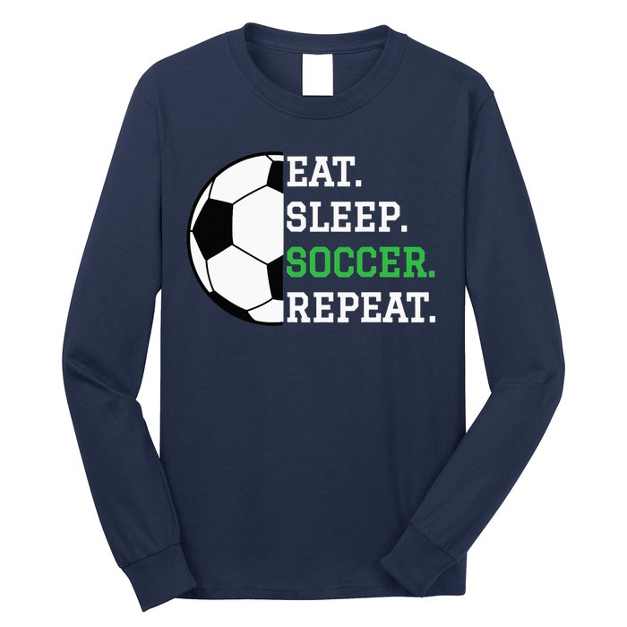 Soccer Player Soccer Lover Eat Sleep Soccer Repeat Long Sleeve Shirt
