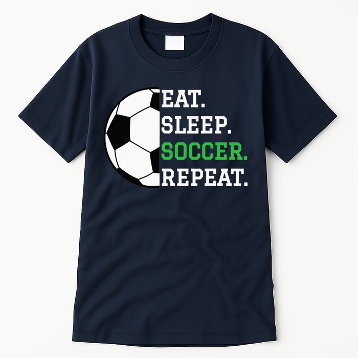Soccer Player Soccer Lover Eat Sleep Soccer Repeat Tall T-Shirt