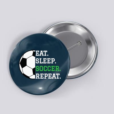 Soccer Player Soccer Lover Eat Sleep Soccer Repeat Button