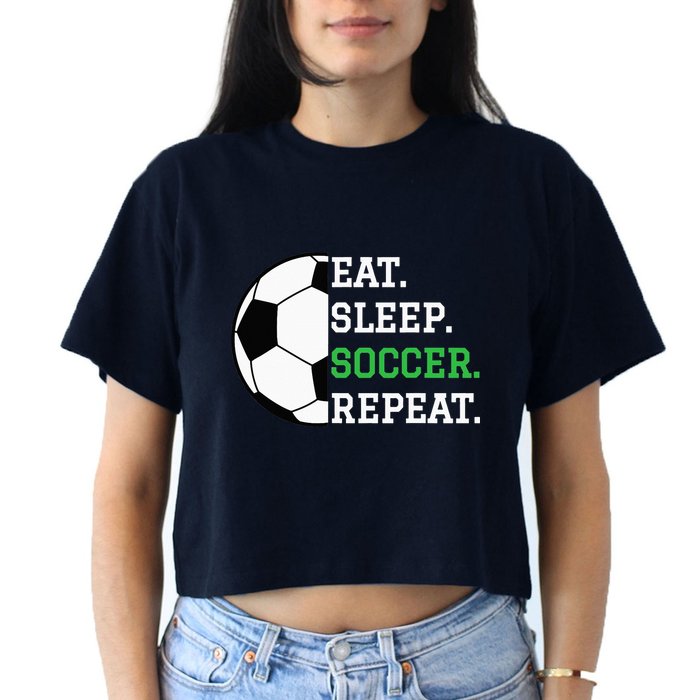Soccer Player Soccer Lover Eat Sleep Soccer Repeat Crop Top