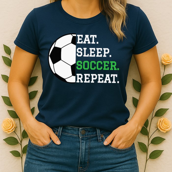 Soccer Player Soccer Lover Eat Sleep Soccer Repeat Womens T-Shirt