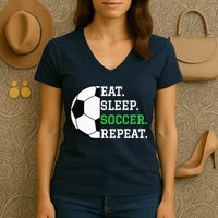 Soccer Player Soccer Lover Eat Sleep Soccer Repeat Women's V-Neck T-Shirt
