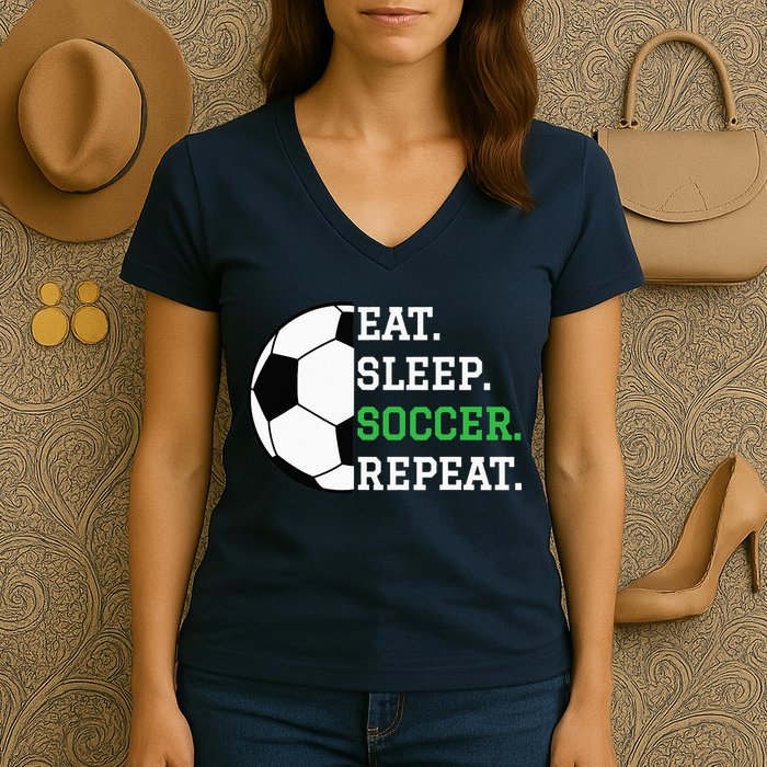 Soccer Player Soccer Lover Eat Sleep Soccer Repeat Women's V-Neck T-Shirt